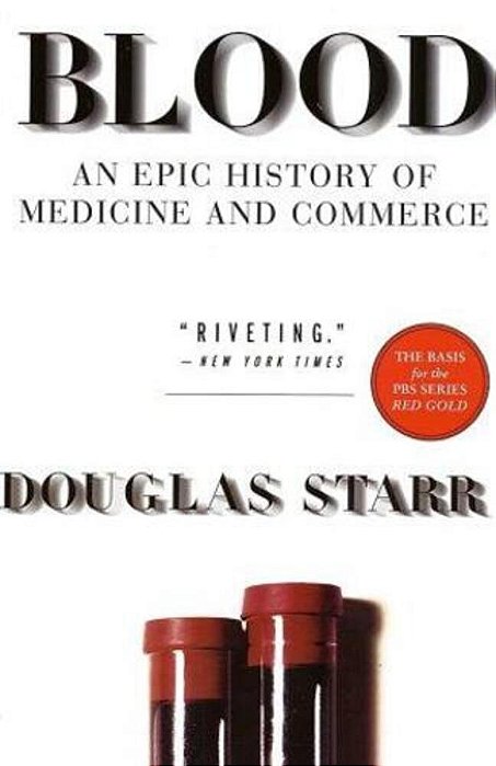 Blood: An Epic History Of Medicine And Commerce-..