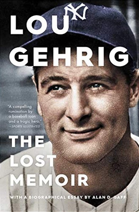 Lou Gehrig: The Lost Memoir-..