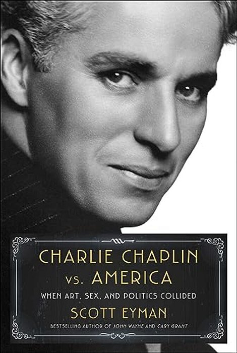 Charlie Chaplin Vs. America: When Art, Sex, And Politics Collided-..