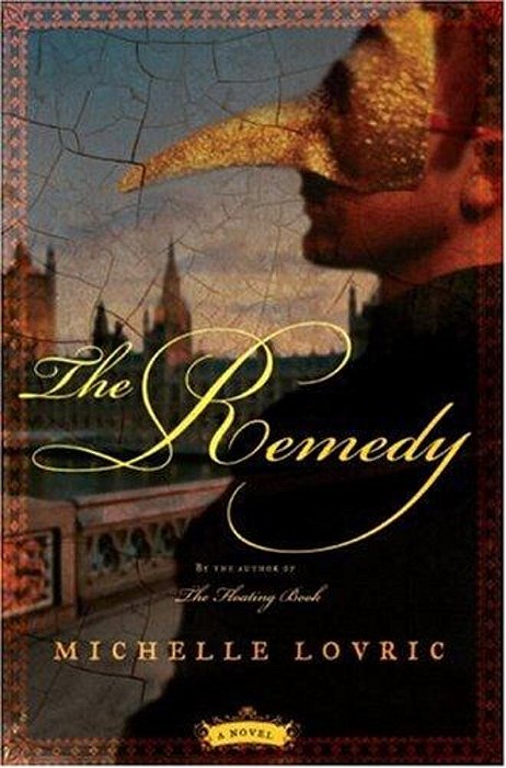 The Remedy: A Novel Of London & Venice-..