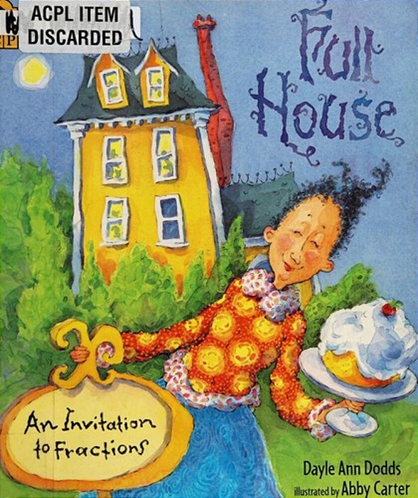 Full House: An Invitation To Fractions-..