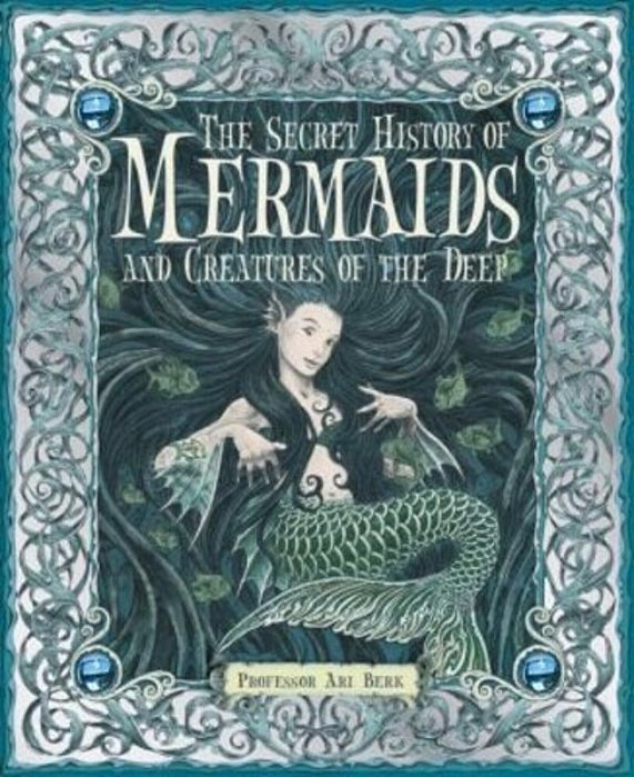 The Secret History Of Mermaids And Creatures Of The Deep-..