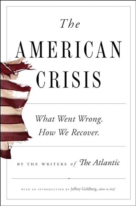 The American Crisis: What Went Wrong. How We Recover. -..