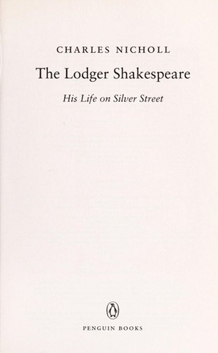 The Lodger Shakespeare: His Life On Silver Street-..