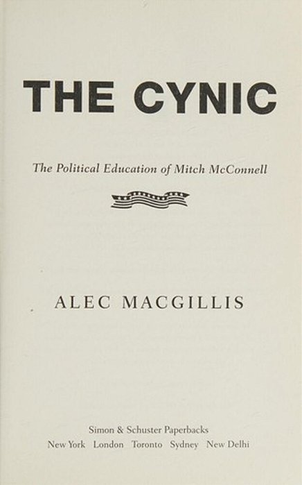The Cynic: The Political Education Of Mitch Mcconnell-..