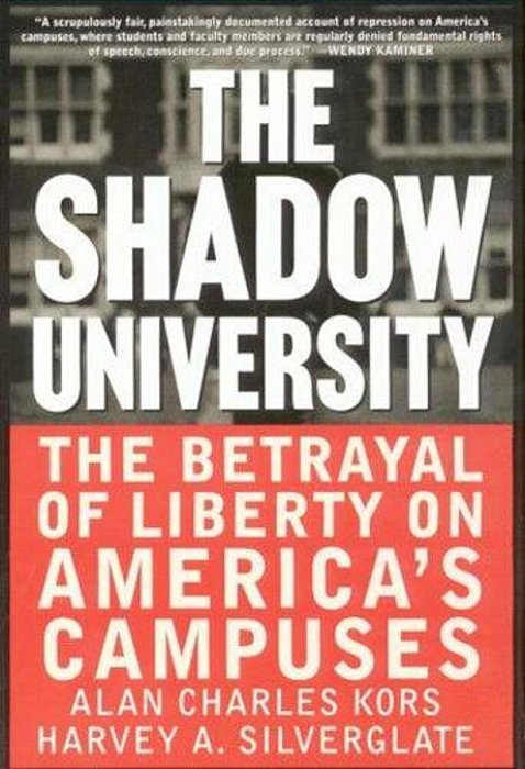 The Shadow University: The Betrayal Of Liberty On America's Campuses-..