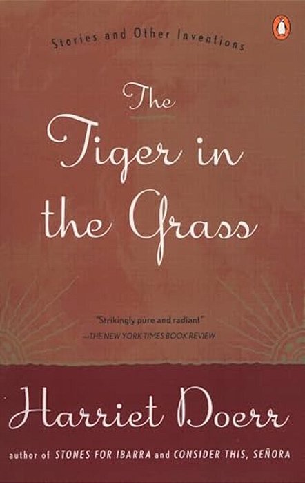 The Tiger In The Grass: Stories And Other Inventions-..