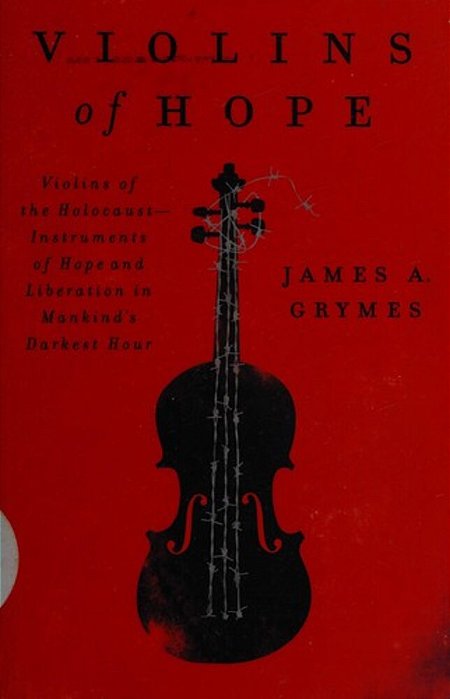 Violins Of Hope: Violins Of The Holocaust--instruments Of Hope And Liberation In Mankind's Darkest Hour-..