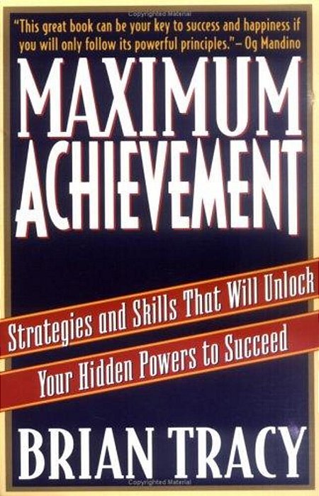 Maximum Achievement: Strategies And Skills That Will Unlock Your Hidden Powers To Succeed-..