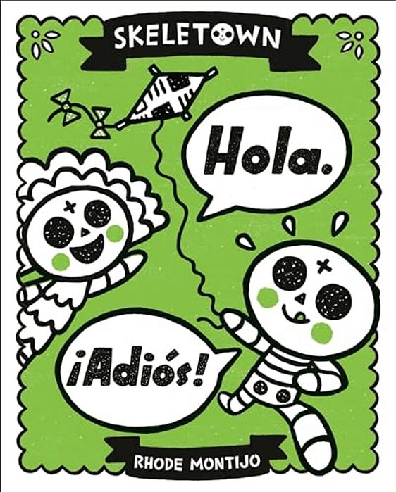 Skeletown: Hola. ¡Adiós!-..