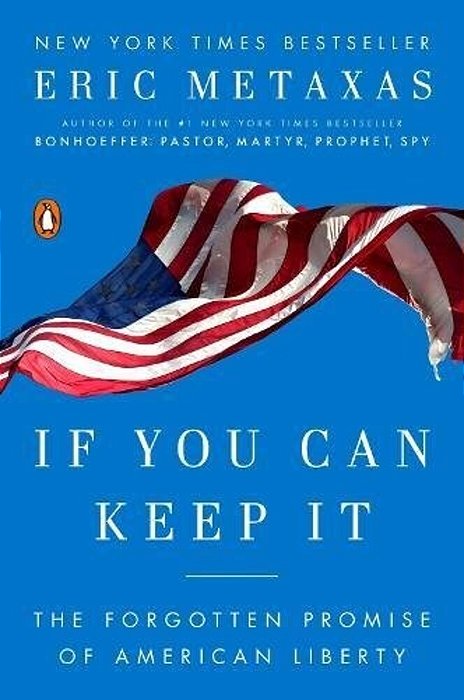 If You Can Keep It: The Forgotten Promise Of American Liberty-..