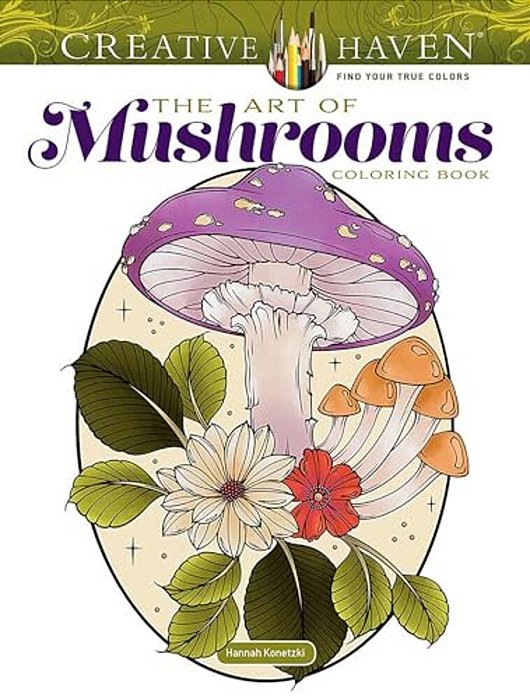Creative Haven The Art Of Mushrooms Coloring Book-..
