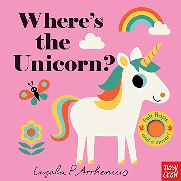 Where's The Unicorn?: (An Interactive, Sensory Lift-The-flap Book With Felt Flaps And A Mirror For Babies & Toddlers. Friendly Mythical Creatures Incl-..
