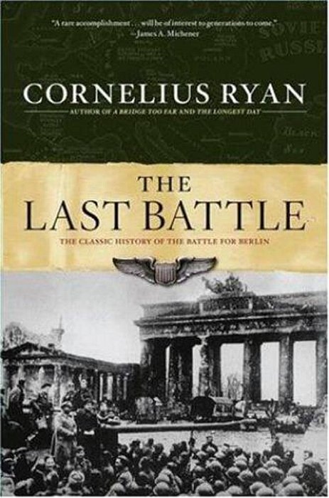 Last Battle: The Classic History Of The Battle For Berlin-..