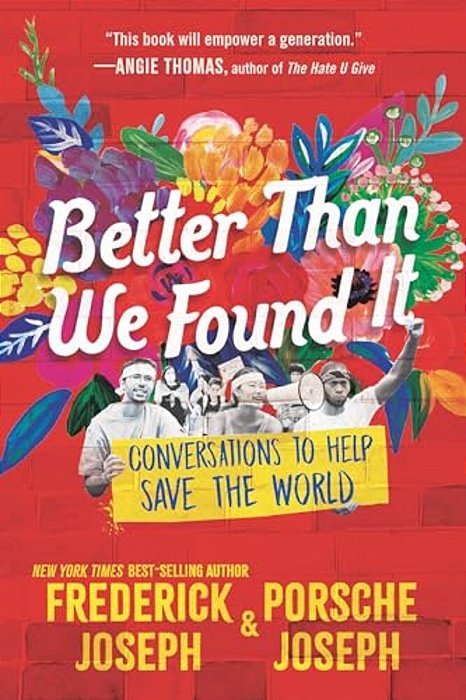 Better Than We Found It: Conversations To Help Save The World-..