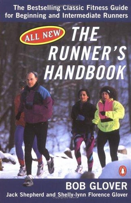 The Runner's Handbook: The Bestselling Classic Fitness G For Begng Intermediate Runners 2ND Rev Edition-..
