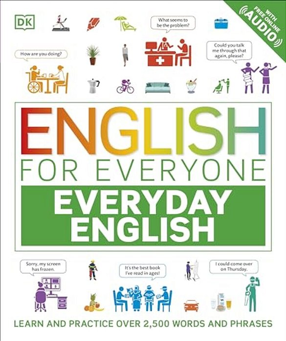 English For Everyone Everyday English: Learn And Practice Over 1,500 Words And Phrases-..