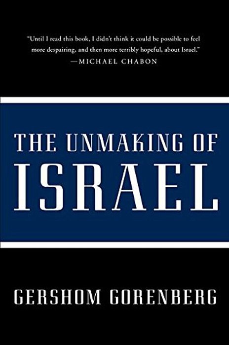 The Unmaking Of Israel-..