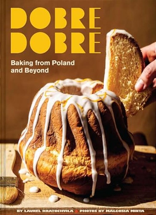 Dobre Dobre: Baking From Poland And Beyond-..