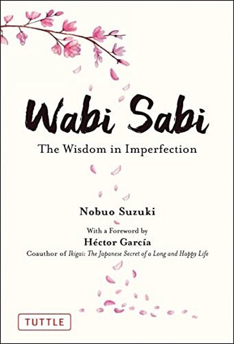 Wabi Sabi: The Wisdom In Imperfection-..