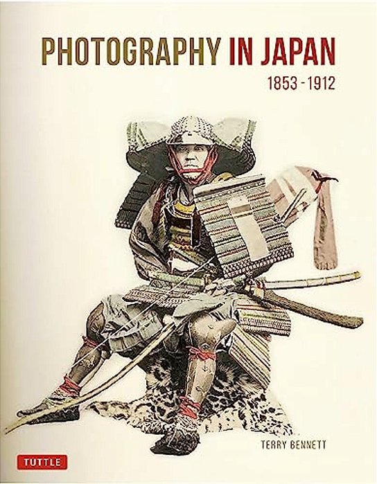 Photography In Japan 1853-1912: Second Edition-..