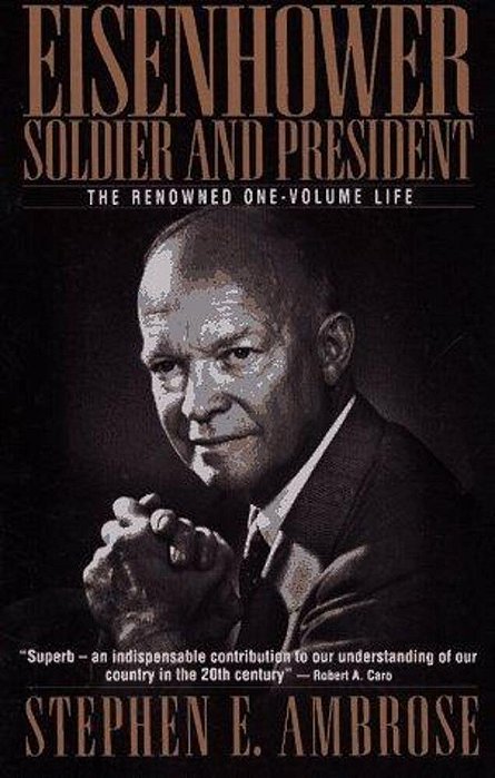 Eisenhower: Soldier And President-..