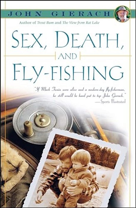 Sex, Death, And Fly-Fishing-..