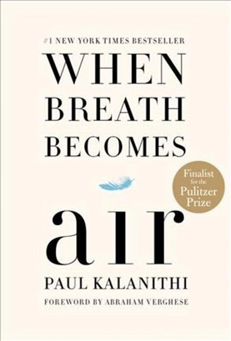 When Breath Becomes Air: Pulitzer Prize Finalist-..
