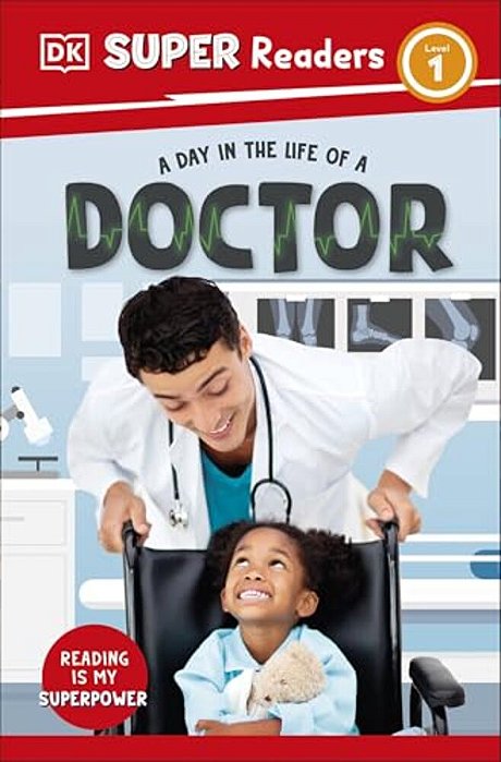 Dk Super Readers Level 1 A Day In The Life Of A Doctor-..