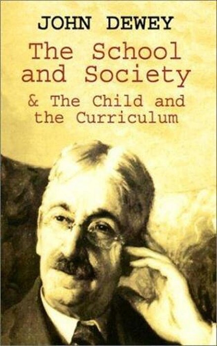 The School And Society & The Child And The Curriculum-..