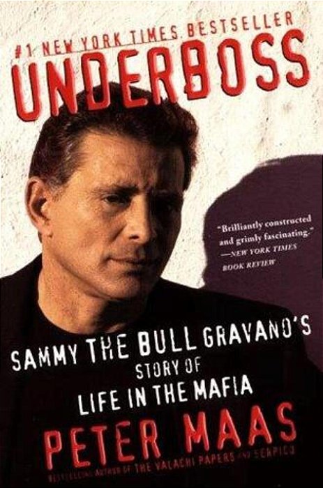 Underboss: Sammy The Bull Gravano's Story Of Life In The Mafia-..