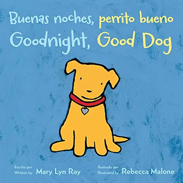 Goodnight, Good Dog/Buenas Noches, Perrito Bueno: Bilingual English-Spanish-..