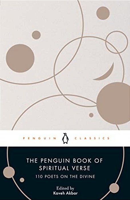 The Penguin Book Of Spiritual Verse: 110 Poets On The Divine-..