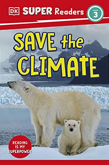 Dk Super Readers Level 3 Save The Climate-..