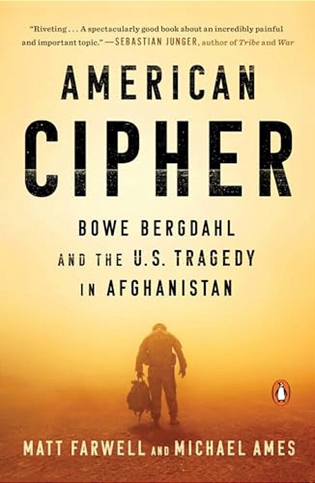 American Cipher: Bowe Bergdahl And The U. S. Tragedy In Afghanistan-..