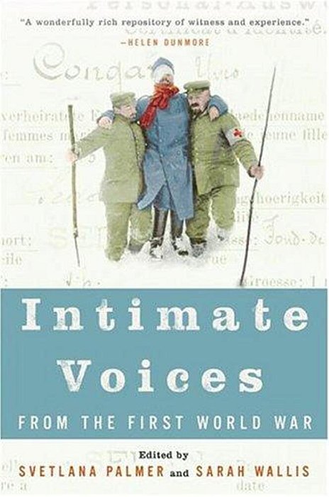 Intimate Voices From The First World War-..