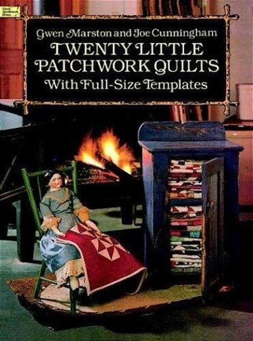 Twenty Little Patchwork Quilts: With Full-Size Templates-..