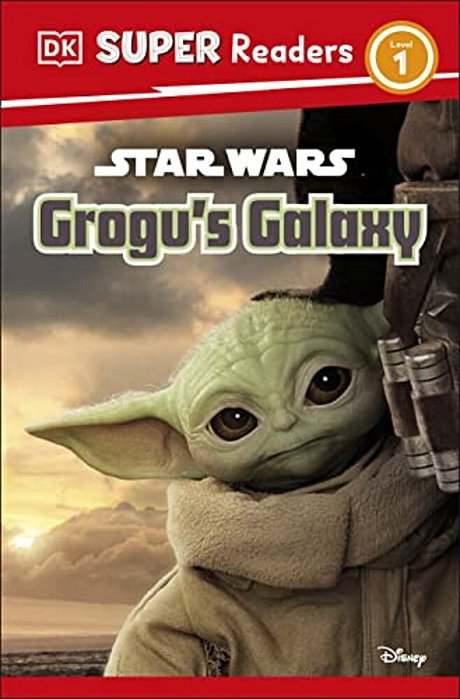 Dk Super Readers Level 1 Star Wars Grogu's Galaxy: Meet Mando's New Friend!-..