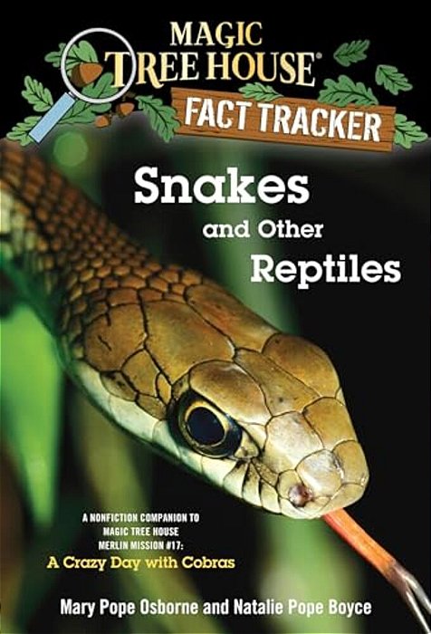 Snakes And Other Reptiles: A Nonfiction Companion To Magic Tree House Merlin Mission #17: A Crazy Day With Cobras-..