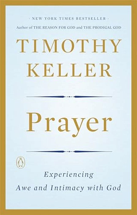 Prayer: Experiencing Awe And Intimacy With God-..