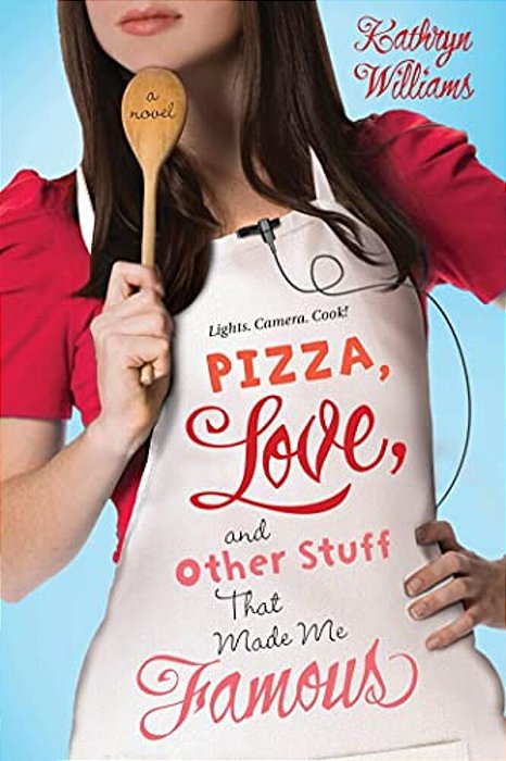 Pizza, Love, And Other Stuff That Made Me Famous-..