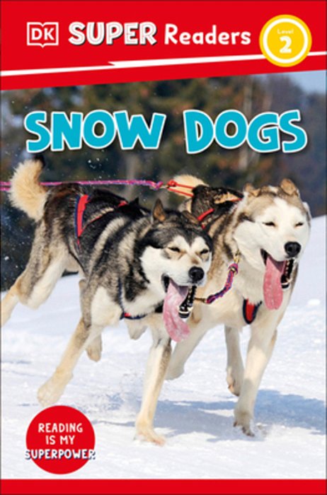 Dk Super Readers Level 2 Snow Dogs-..