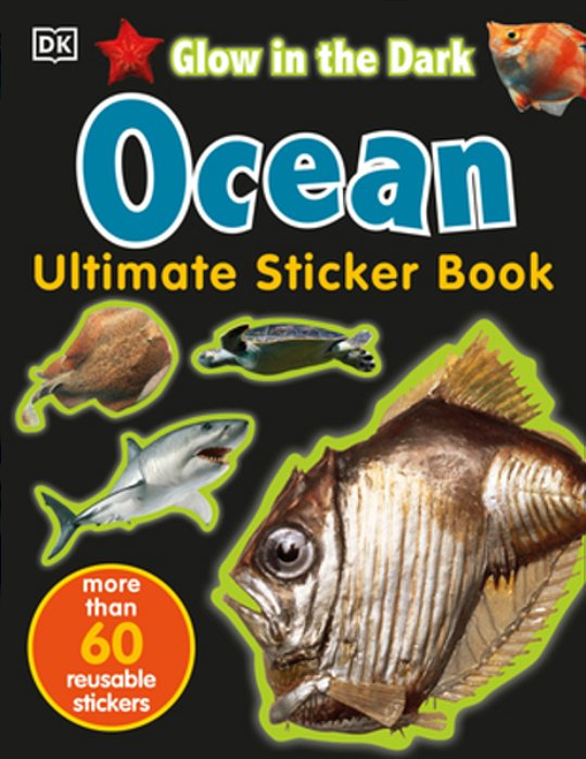 The Ultimate Ocean Glow In The Dark Sticker Book [With Stickers]-..