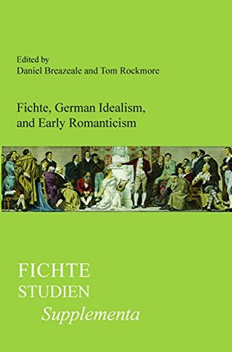 Fichte, German Idealism, And Early Romanticism-..