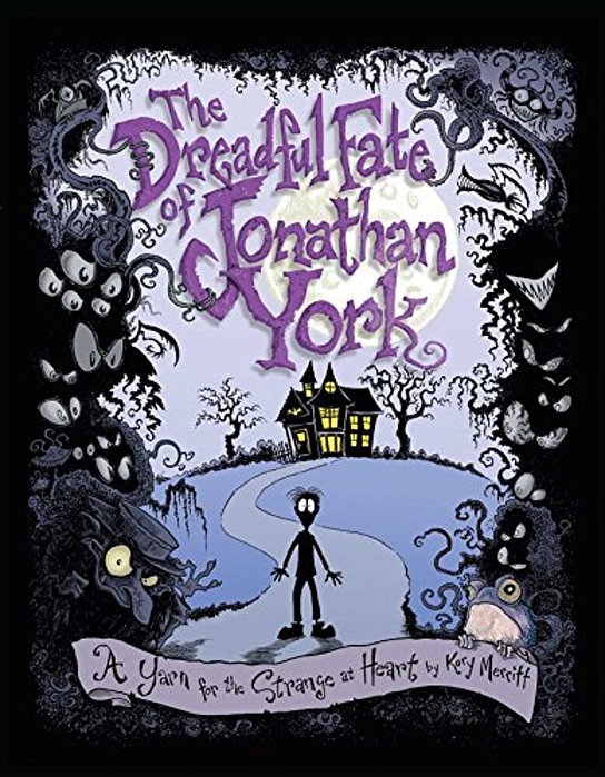 The Dreadful Fate Of Jonathan York: A Yarn For The Strange At Heart-..