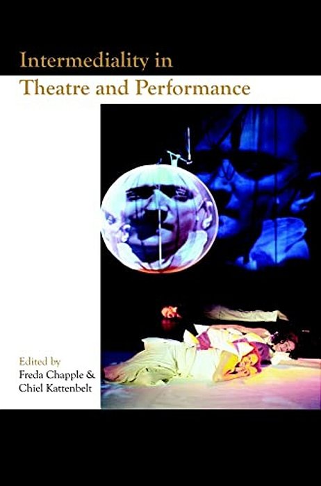 Intermediality In Theatre And Performance-..