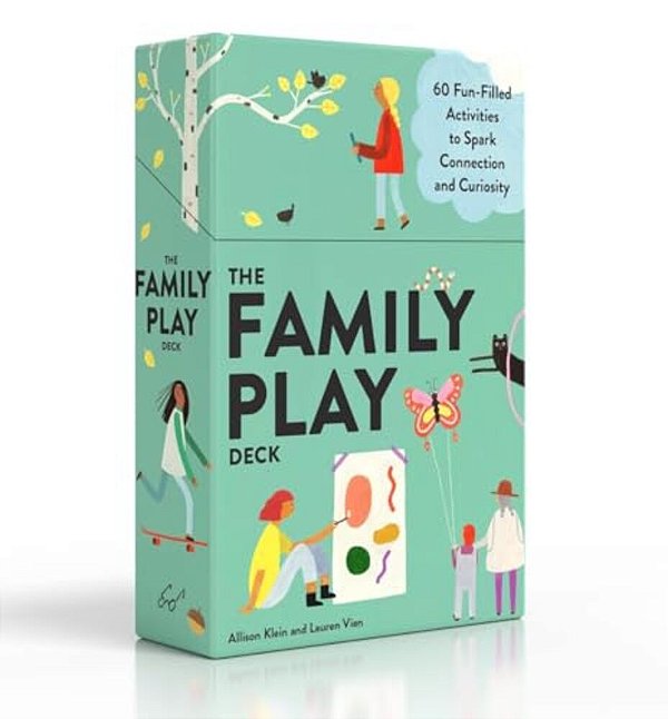 The Family Play Deck: 60 Fun-Filled Activities To Spark Connection And Curiosity-..