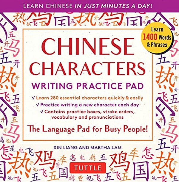 Chinese Characters Writing Practice Pad: Learn Chinese In Just Minutes A Day!-..