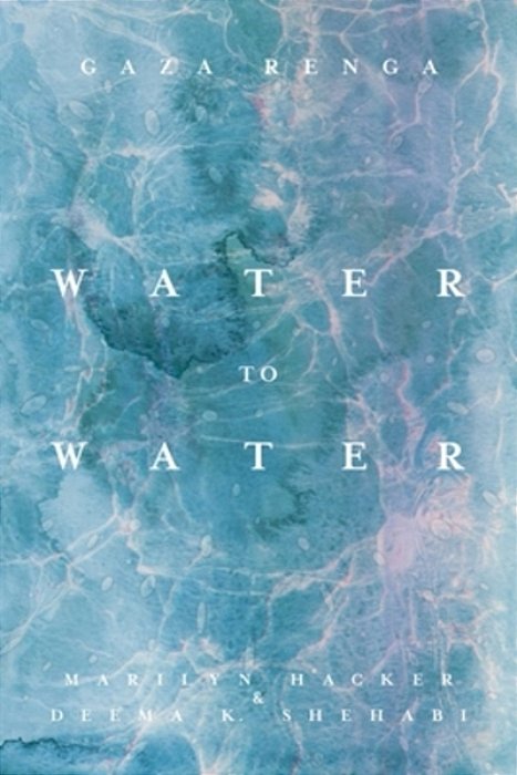 Water To Water: Gaza Renga-..