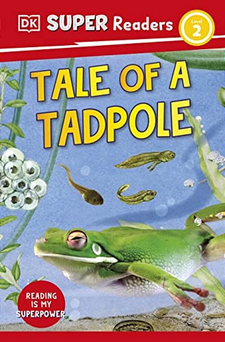 Dk Super Readers Level 2 Tale Of A Tadpole-..